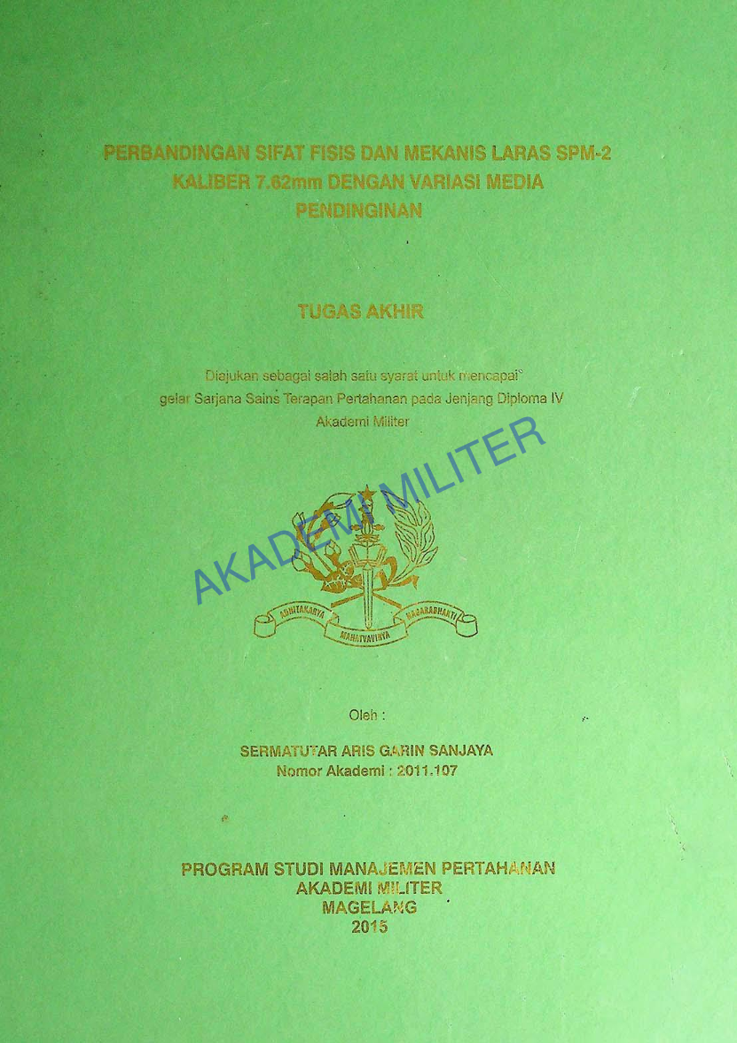 ANALISIS SIFAT FISIS DAN MEKANIS LARAS SPM-2 KALIBER 7.62mm DENGAN VARIASI MEDIA PENDINGINAN